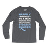 happily married to a man kicking the crap outta stomach cancer Long Sleeve Shirts