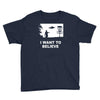 i want to believe Youth Tee