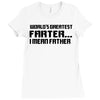 worlds greatest farter, i mean father Ladies Fitted T-Shirt