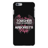 The Only Thing Tougher Than An Arborist Is An Arborist's Wife iPhone 6 Plus/6s Plus Case
