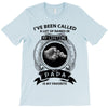 i've been called a lot of names in my lifetime T-Shirt