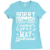 This Guy Is Taken By A Super Sexy May Girlfriend Ladies Fitted T-Shirt
