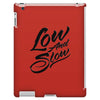 low and slow iPad 3 and 4 Case