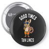 good times tan lines Pin-back button