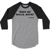 Suck my balls mate! (Magnussen) 3/4 Sleeve Shirt