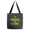 the struggle is real Tote Bags