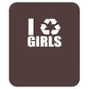 i recycle girls  funny Mousepad