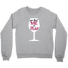you had me at merlot Crewneck Sweatshirt