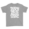 born to be awesome Youth Tee