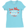 less whine more wine Ladies Fitted T-Shirt