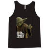 Yoda Do Or Do Not T-Shirt Tank Top