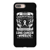 Never Underestimate The Strength Of A Lung Cancer Warrior iPhone 8 Plus