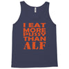 i eat more pussy than alf Tank Top