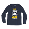 i like big monster cars Long Sleeve Shirts