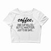 coffee one cuo will do Crop Top