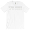 up and dressed T-Shirt