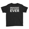 okayest girlfriend ever Youth Tee