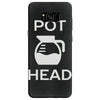 pot head coffee lover Samsung Galaxy S8