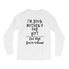 I Am Your Mothers Day Gift Dad Says You're Welcome Long Sleeve Shirts