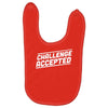 challenge accepted Baby Bibs