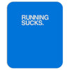 running sucks Mousepad