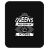 Queens Are Born In October Mousepad
