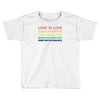 love is love, black lives matter, climate change is real, immigrants m Toddler T-shirt