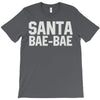 santa bae bae T-Shirt