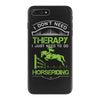 i don't need therapy i just need to do horseriding 1 iPhone 7 Plus Case