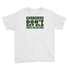 gardeners don&rsquo;t get old, ideal gift or christmas present. Youth Tee