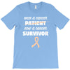 Once a Cancer Patient Now a Cancer Survivor T-Shirt