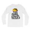 This Girl Loves Tacos Long Sleeve Shirts