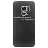 i am handicapped i'm psychotic Samsung Galaxy S7 Edge