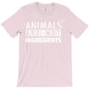 Animals Are Not Ingredients T-Shirt