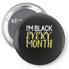i'm black every month Pin-back button