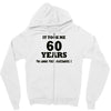 it took me 60 years Zipper Hoodie