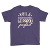 voila a quoi ressemble le papou parfait2 Youth Tee