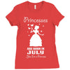Princesses Are Born In July Ladies Fitted T-Shirt