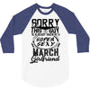 This Guy Is Taken By A Super Sexy March Girlfriend 3/4 Sleeve Shirt