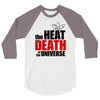 the heat death of the universe 3/4 Sleeve Shirt