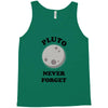 pluto never forget Tank Top