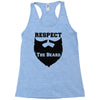 respect the beard Racerback Tank