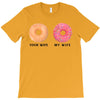 your wife my wife donuts T-Shirt