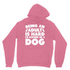 Being an adult is hard I'd rather be a dog Unisex Hoodie