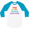 This Is My Human Costume I'm Really a Unicorn 3/4 Sleeve Shirt