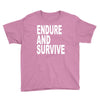 endure survive Youth Tee