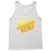 let's get weird Tank Top