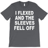 i flexed and the sleeves fell off T-Shirt