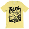 no pain no gain (2) T-Shirt