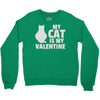 my cat is my valentine Crewneck Sweatshirt
